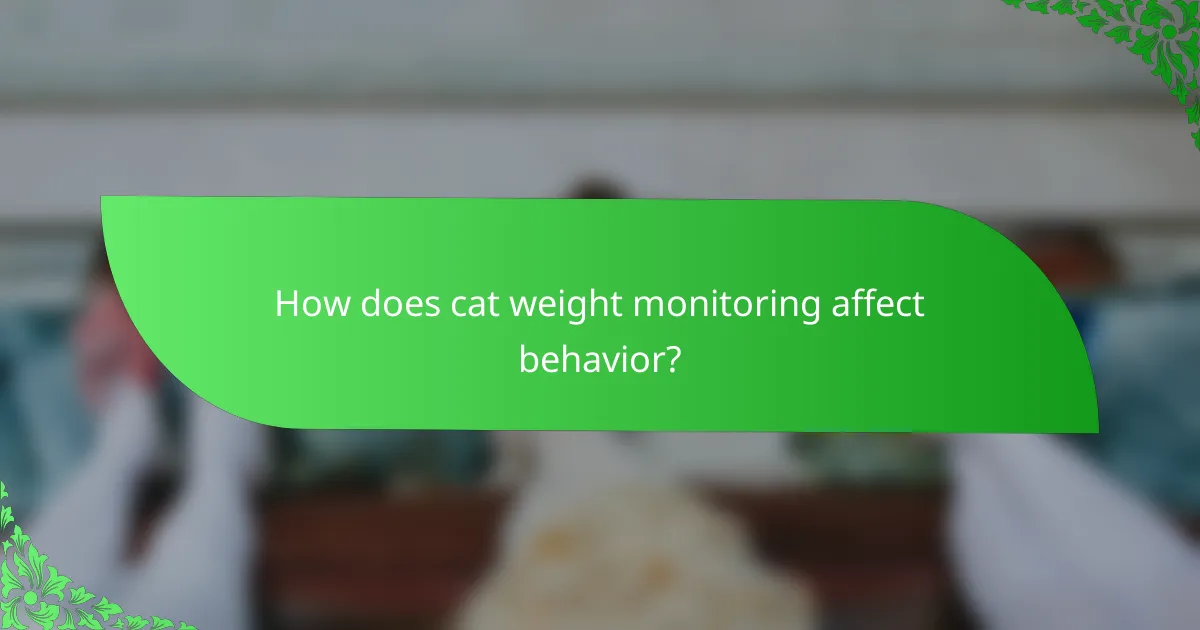How does cat weight monitoring affect behavior?