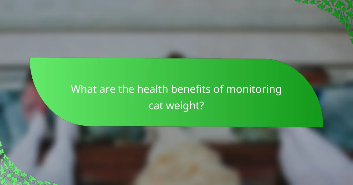 What are the health benefits of monitoring cat weight?